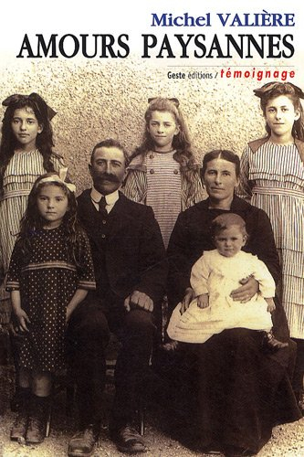 Amours paysannes : récit d'une vie de Galerne