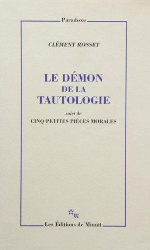 Le démon de la tautologie. Cinq petites pièces morales