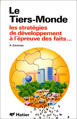 Le Tiers-monde : les stratégies de développement à l'épreuve des faits