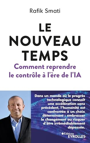 Le nouveau temps : comment reprendre le contrôle à l'ère de l'IA