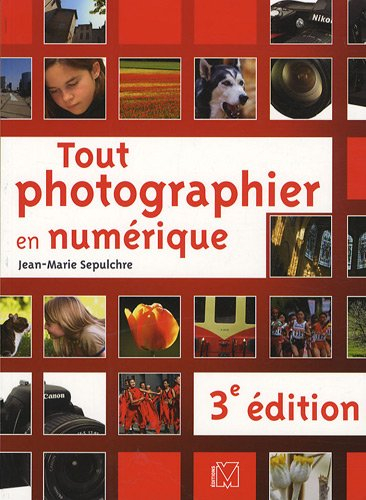Tout photographier en numérique