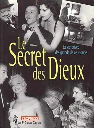 Dans le secret des dieux : la vie privée des grands de ce monde