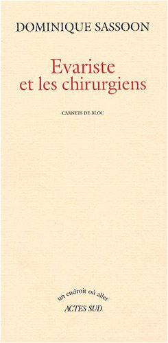 Evariste et les chirurgiens : carnets de bloc