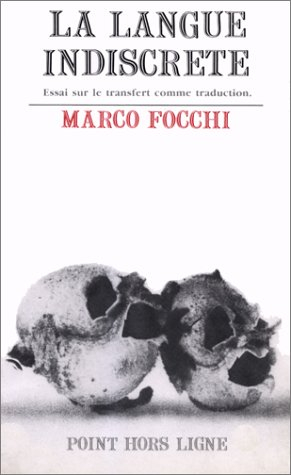 La Langue indiscrète : essai sur le transfert comme traduction
