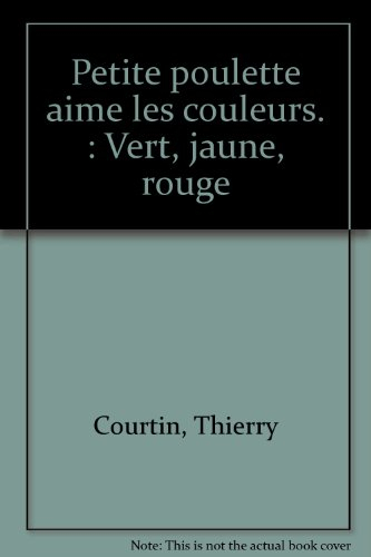 Petite Poulette aime les couleurs : vert, jaune, rouge