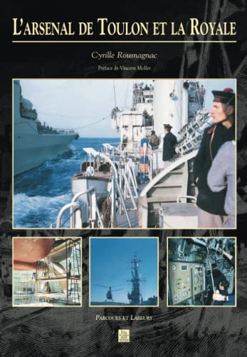 L'arsenal de Toulon et la Royale