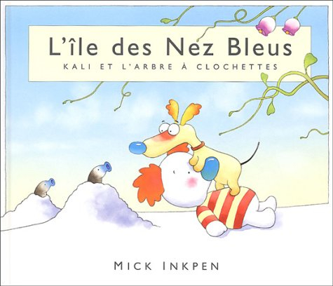 L'île des nez bleux. Vol. 2004. Kali et l'arbre à clochettes