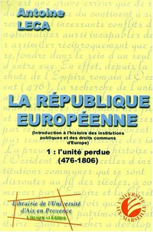 La République européenne : introduction à l'histoire des institutions publiques et des droits commun