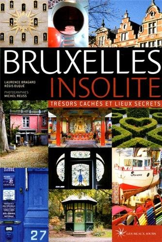 Bruxelles insolite : trésors cachés et lieux secrets