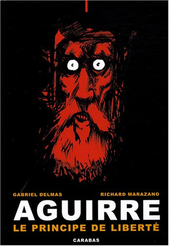 Aguirre. Vol. 1. Le principe de liberté