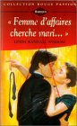 femme d'affaires cherche mari,,, : collection : harlequin série rouge passion n, 724
