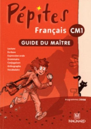 français cm1 pépites : guide du maître, programme 2008