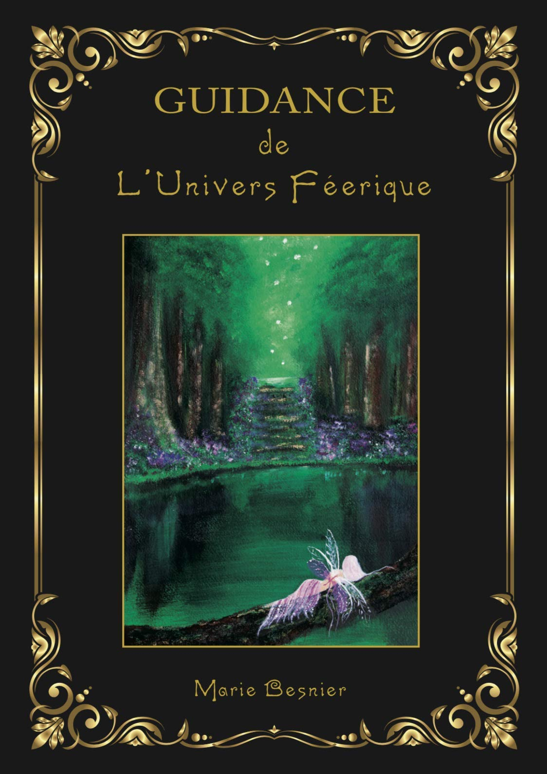 Guidance de l'univers féerique: Oracle de 46 cartes d’art divinatoire et éveil de conscience