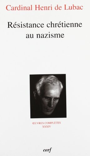 Oeuvres complètes. Vol. 34. Résistance chrétienne au nazisme