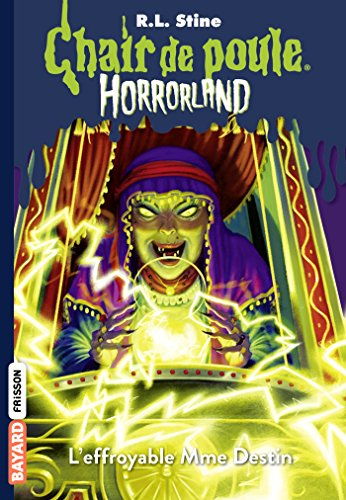 Horrorland. Vol. 10. L'effroyable Mme Destin