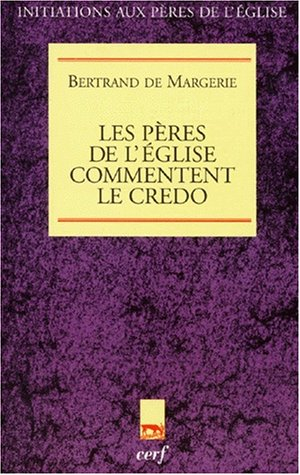 Les Pères de l'Eglise commentent le Credo