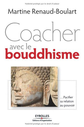 Coacher avec le bouddhisme : pacifier sa relation au pouvoir