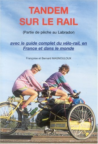 tandem sur le rail partie de peche au labrador et guide complet du vélo-rail.