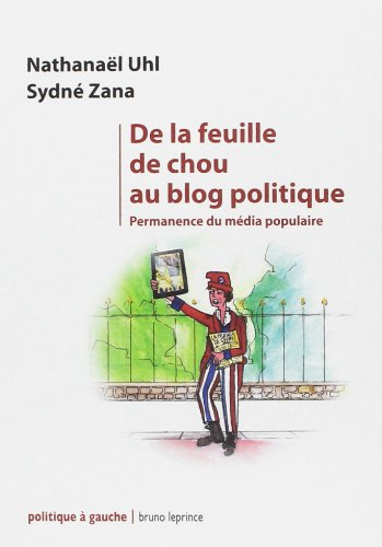 De la feuille de chou au blog politique : permanence du média populaire