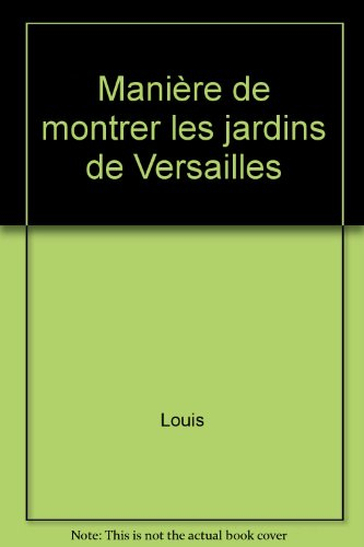 manière de montrer les jardins de versailles par louis xiv