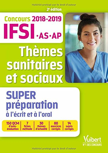 Thèmes sanitaires et sociaux : super-préparation à l'écrit et à l'oral : concours 2018-2019 IFSI, AS