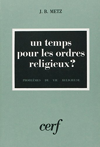 un temps pour les ordres religieux ? : mystique et politique de la suite de jésus