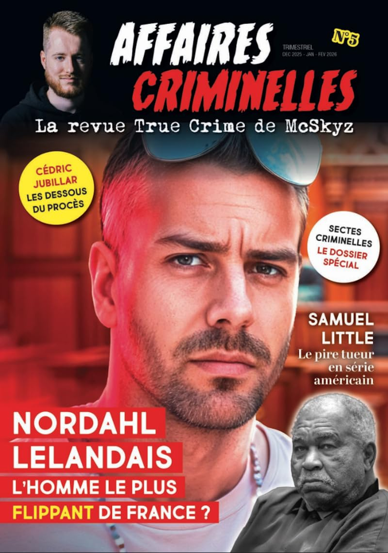 Affaires criminelles, n° 5. Nordahl Lelandais : l'homme le plus flippant de France ?
