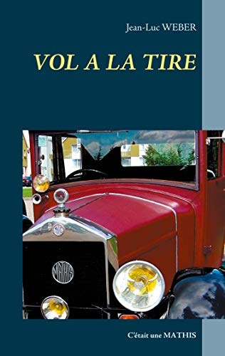 Vol à la tire: C'était une MATHIS
