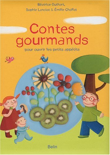 Contes gourmands : pour ouvrir les petits appétits