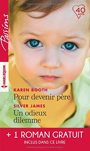 Pour devenir père. Un odieux dilemme. Un amant trop parfait