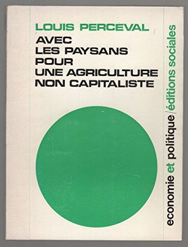 louis perceval. avec les paysans pour une agriculture non capitaliste