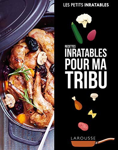 Pour ma tribu : recettes inratables