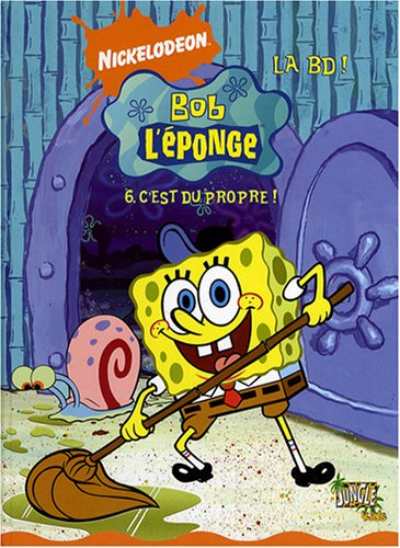Bob l'éponge : la BD !. Vol. 6. C'est du propre !