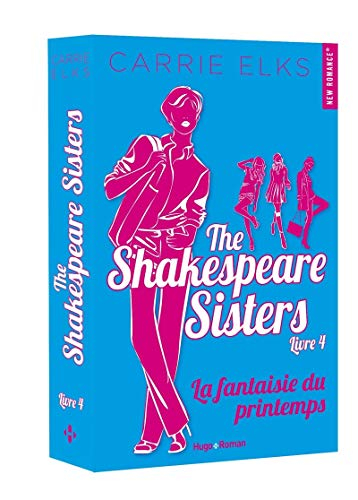 The Shakespeare sisters. Vol. 4. La fantaisie du printemps
