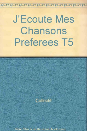 j'ecoute mes chansons preferees t5