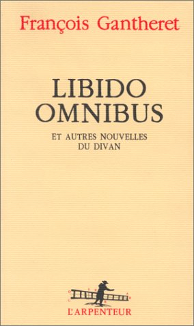 Libido omnibus et autres nouvelles du divan