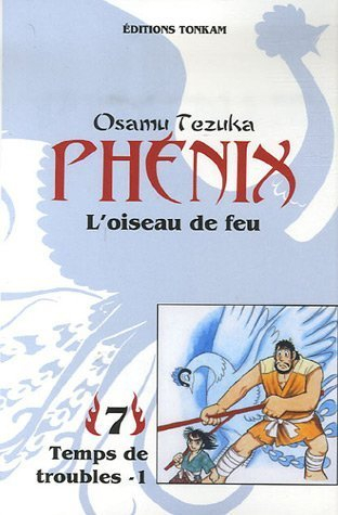 Phénix : l'oiseau de feu. Vol. 7-1. Temps de troubles
