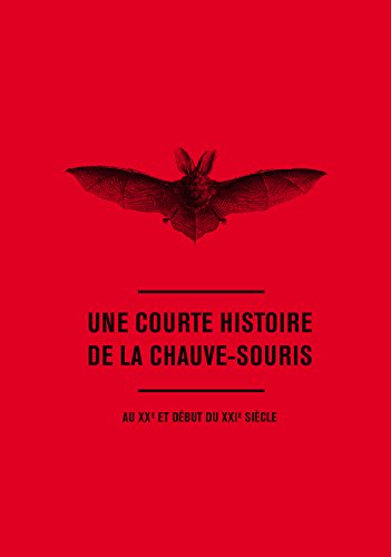 Une courte histoire de la chauve-souris : au XXe et début du XXIe siècle