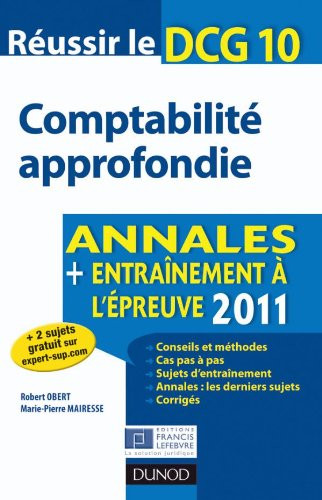 Réussir le DCG 10, comptabilité approfondie : annales, entraînement à l'épreuve 2011