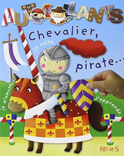 Chevalier, pirate... : je m'amuse, je colle, j'apprends