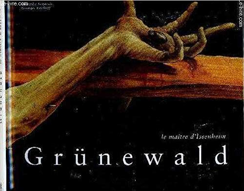 grünewald : le maître d'issenheim