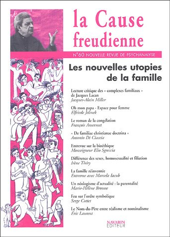 Cause freudienne (La), n° 60. Les nouvelles utopies de la famille