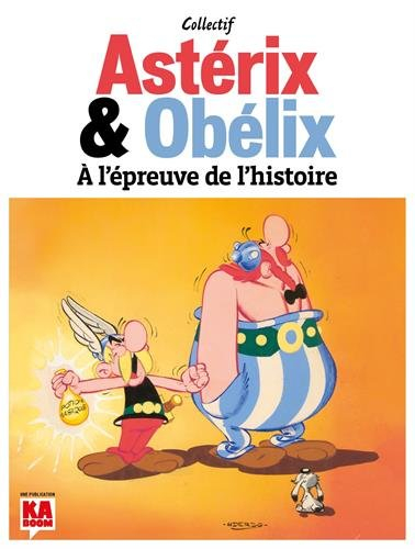 Astérix & Obélix à l'épreuve de l'histoire