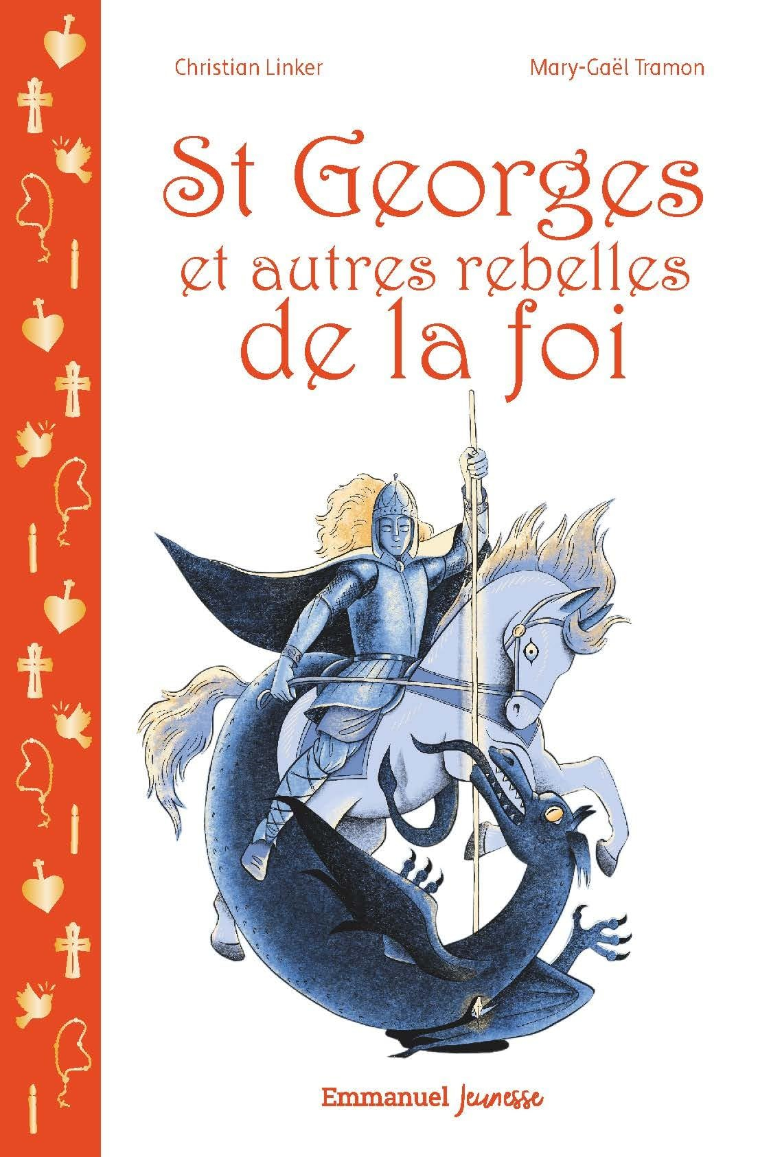 St Georges et autres rebelles de la foi