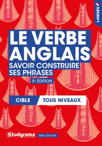 Le verbe anglais : savoir construire ses phrases : cible tous niveaux