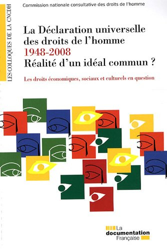 La Déclaration universelle des droits de l'homme, 1948-2008, réalité d'un idéal commun ? : les droit