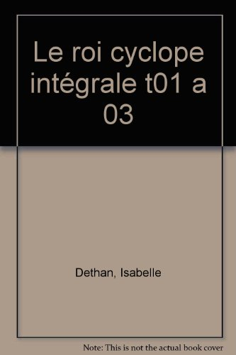 Le roi cyclope : l'intégrale