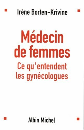 Médecin de femmes : ce qu'entendent les gynécologues