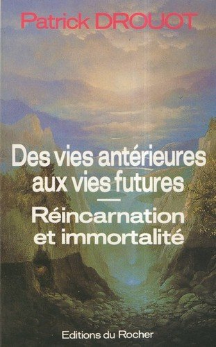 des vies antérieures aux vies futures