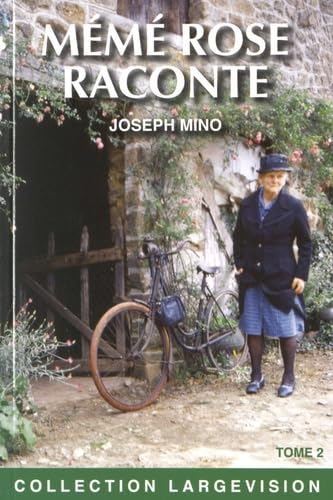 Mémé Rose raconte : les carnets de Rose F., 1882-1962. Vol. 2